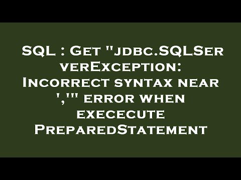 SQL : Get "jdbc.SQLServerException: Incorrect syntax near ','" error when exececute PreparedStatemen