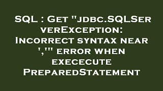 SQL : Get "jdbc.SQLServerException: Incorrect syntax near ','" error when exececute PreparedStatemen