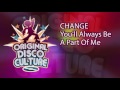 Change - You'll Always Be A Part Of Me