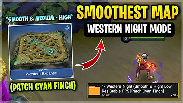 Latest! SMOOTH MAP In Western Expanse Night Mode - Fix Lag & Fps Drops [ Patch Cyan Finch ] MLBB