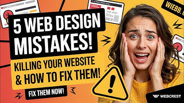 5 Web Design Mistakes Killing Your Website & How to Fix Them!