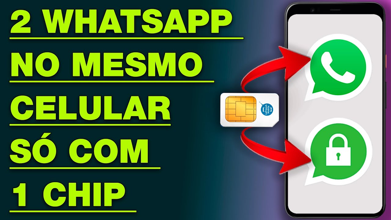 Como Ter 2 Whatsapp No Mesmo Celular Com 1 Chip METODO ATUALIZADO 2021 