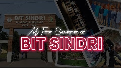 My 1st Semester at BIT SINDRI 🏫