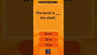 The Book Is    The Shelf   On  In  At