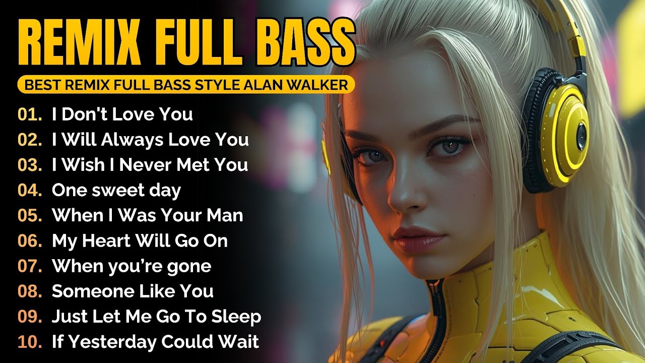 DJ Remix Full Bass || Full Album Style Alan Walker | New Songs Playlist ...