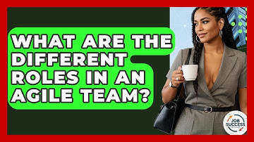 What Are The Different Roles In An Agile Team? - Job Success Network
