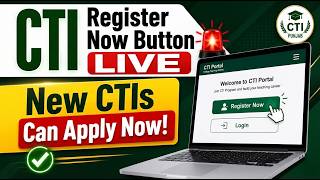 CTI Register Now Button LIVE 🚨 New CTIs Can Apply Now! | Latest CTI Induction 2026-27 Complete Guide