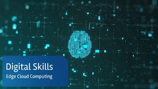 Digital Skills - Edge Cloud Computing - Trailer