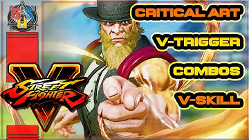 SFV - HOW TO PLAY AS G! G Combos, G V-Triggers, G Critical Art & Presidential Meter