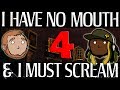 Best Friends Play I Have No Mouth and I Must Scream (Part 4)