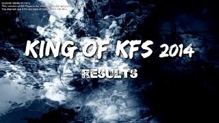 King of KFS -RESULTS-