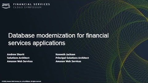 AWS Financial Services Cloud Symposium - Database Modernization for Financial Services