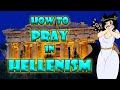 How to pray in hellenism