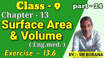 Class 9 maths (chapter -13 Surface area & volume ) exercise - 13.6 ( Eng.med.)