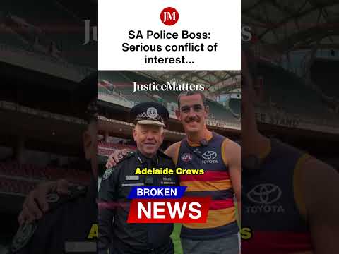 SA Police Commissioner’s serious conflict of interest.