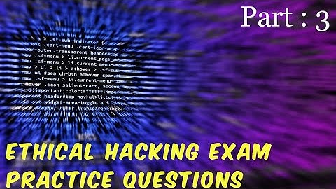 Ethical Hacking Exam Practice Questions – Part 3 (MCQ)