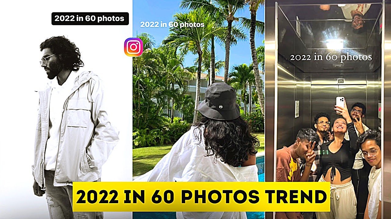 2022 in 60 photos reel tutorial | 2022 in 60 photos reel trend | 2022 in 60 photos trend tutorial