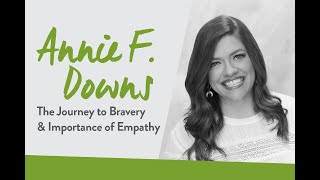 Annie F. Downs: Let's All Be Brave | Sharing Hope