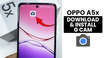 How to Download & Install Google Camera (GCam) in Oppo A5x