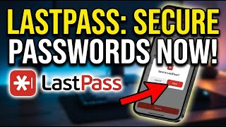 How to Secure Your Passwords with LastPass - Quick Tutorial