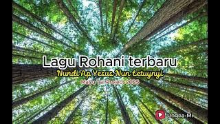 LAGU ROHANI TERBARU - NUNDI AP YESUS NUN LEPTUYMNYI (B4aluk mabu Project 2025)