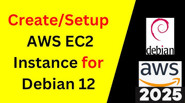 How to Create/Setup & Connect AWS EC2 Instance for Debian 12 in 10 Minutes | Cloud | 2025 Updated