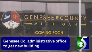 Genesee Co administration office to move buildings