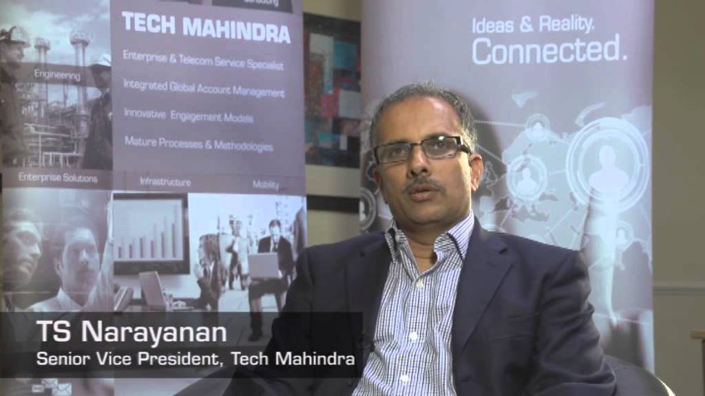TS Narayanan, Senior Vice President, Tech Mahindra -  'Connected World. Connected Solutions.' 