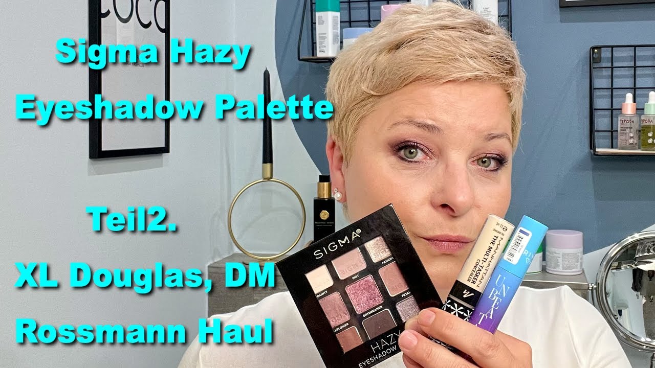 Sigma Hazy Eyeshadow Palette I Teil 2. I XL Douglas, DM, Rossmann Haul
