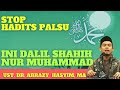 STOP DALIL PALSU PAKAI DALIL SHAHIH NUR MUHAMMAD Buya Arrazy Hasyim STOP DALIL PALSU PAKAI DALIL SHAHIH NUR MUHAMMAD Buya Arrazy Hasyim