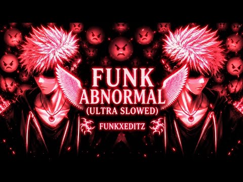FUNK ABNORMAL [ULTRA SLOWED]