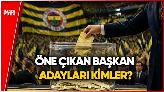 Fenerbahçe'de Seçim Süreci: Yeni Başkan Kim Olacak?