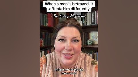 When a man is betrayed, it affects him differently