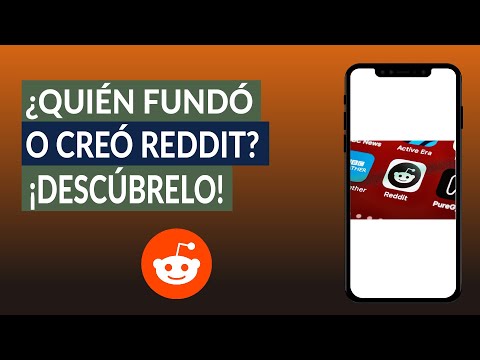 ¿Quién Fundó o creó Reddit? ¿Cuándo se creó y Desde que año Funciona?