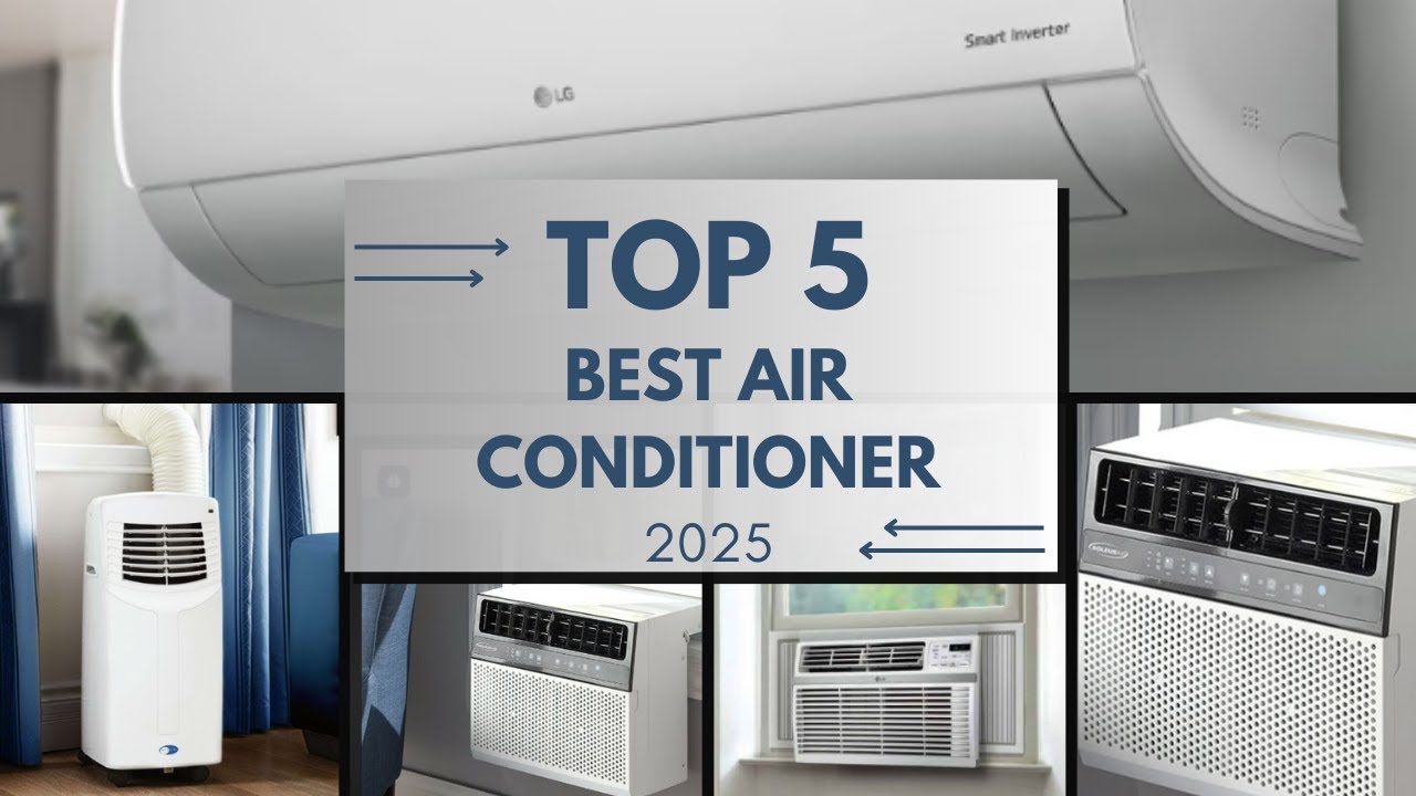 Top 5 Air Conditioners of 2025 Best Cooling Tech Reviewed - YouTube