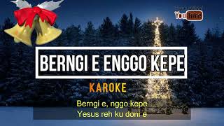 KAROKE BERNGI E NGGO KEPE / MALAM KUDUS KAROKE || KAROKE BERNGI E NGGO KEPE LENGKAP LIRIK