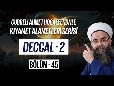 Cübbeli Ahmet Hocaefendi ile Kıyamet Alametleri 45. Ders (Deccal 2. Bölüm) 14 Aralık 2006