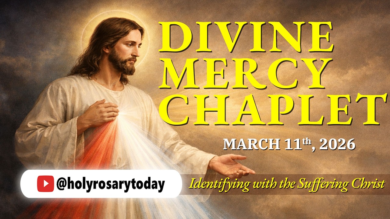 Pray the Divine Mercy Chaplet Today 🙏 Wednesday, March 11, 2026 | Identifying with Suffering Christ