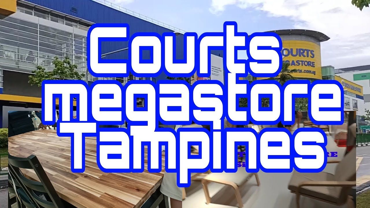 (part 1) Courts MEGAstore Tampines Singapore. YouTube