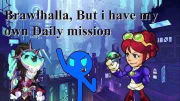Brawlhalla, but i have my own Daily Missions