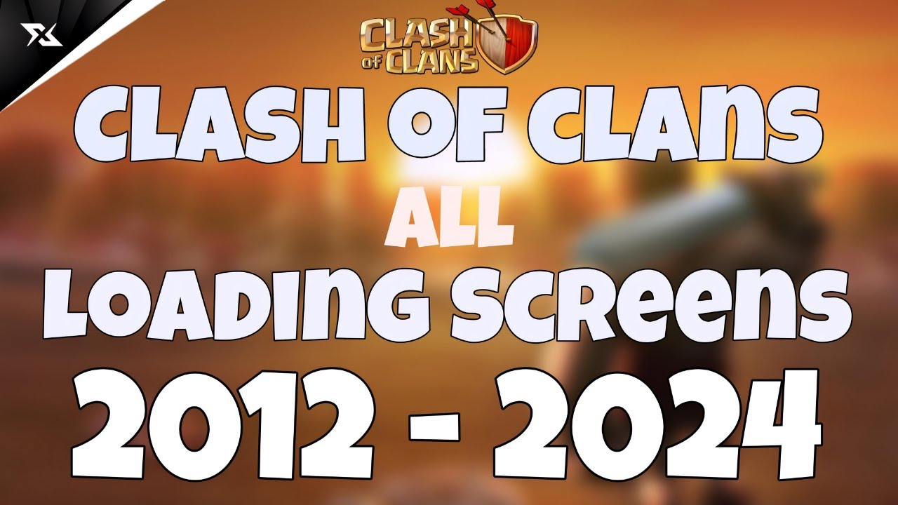 Clash of Clans All Loading Screens 2012 - 2024 Evolution is INSANE!