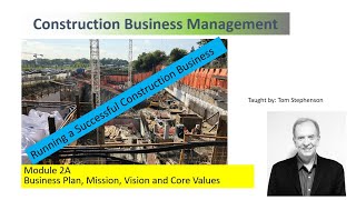 Construction Business Management, Business Plan Overview, Mission, Vision, and Core Value statements