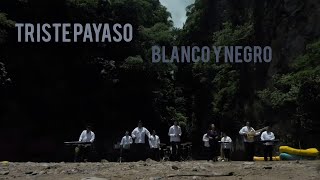 Blanco y Negro - Triste Payaso, (Videoclip Oficial).