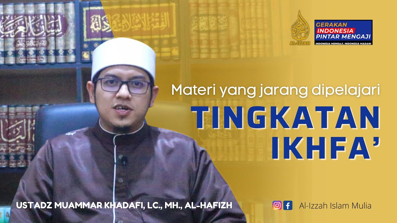 (Jarang dipelajari) TINGKATAN IKHFA' | Ust. MUAMMAR KHADAFI., Lc., MH., Al-Hafizh