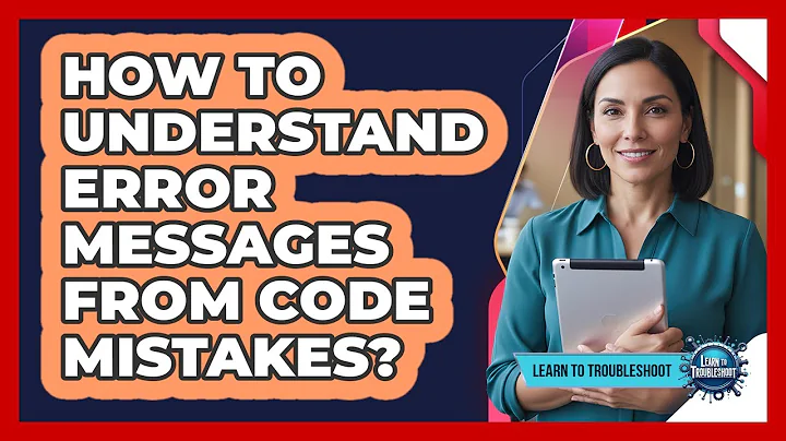 How To Understand Error Messages From Code Mistakes?