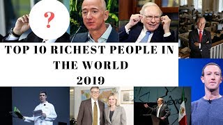 Top 10 Billionaires In The World 2019