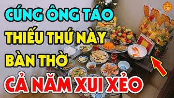 Cúng Ông Công Ông Táo Mà Thiếu Thứ Này Bảo Sao THẦN LINH QUỞ TRÁCH, Tiền Vàng Đội Nón Ra Đi