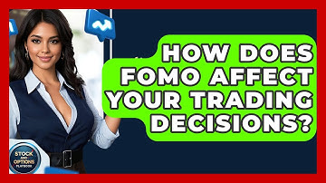 How Does FOMO Affect Your Trading Decisions? - Stock and Options Playbook