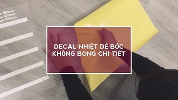 Decal ép nhiệt dễ bóc, không bong chi tiết nhỏ | PVC PU đủ loại giá rẻ