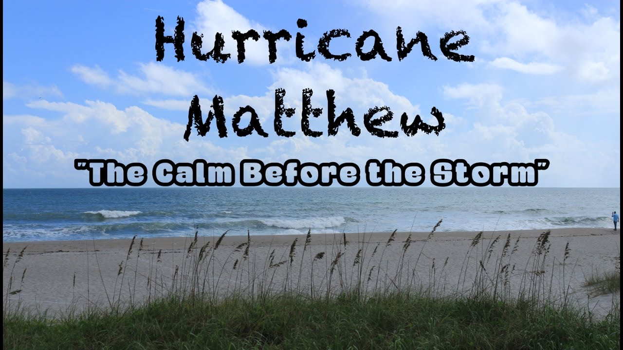 "The Calm Before the Storm" Hurricane Matthew - Part 1 - YouTube